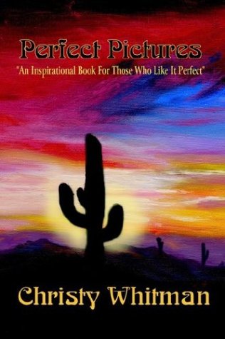 Perfect Pictures Book By Christy Whitman