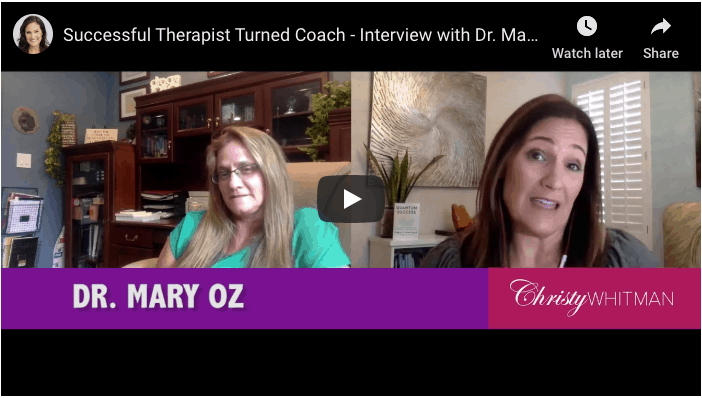 Interview With Dr. Mary Oz – Successful therapist turned into a coach…