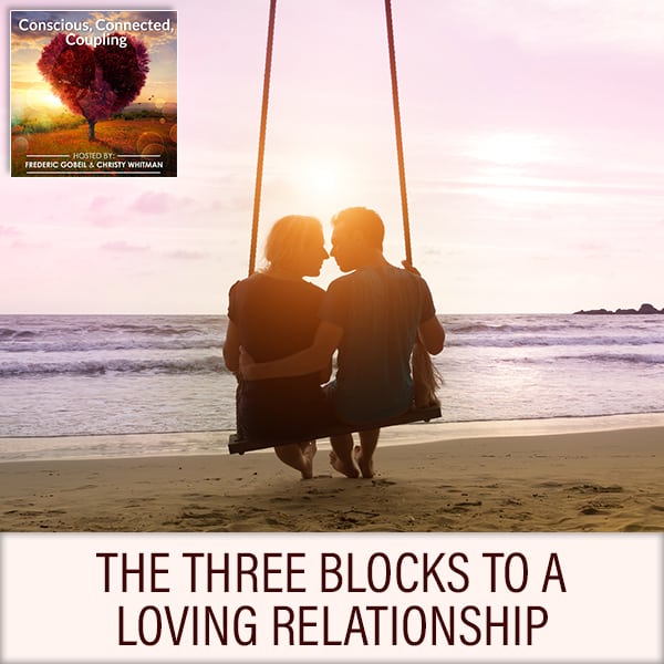 The Three Blocks To A Loving Relationship