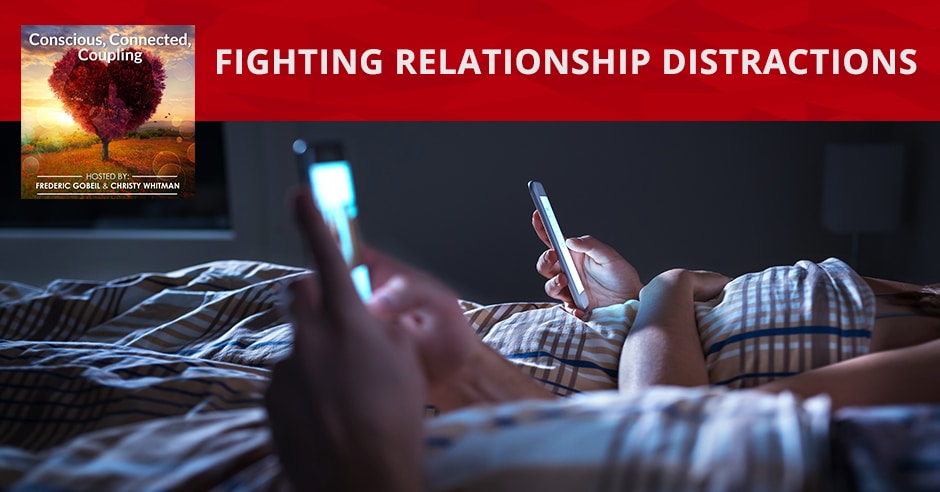 CCC 35 | Fighting Relationship Distractions