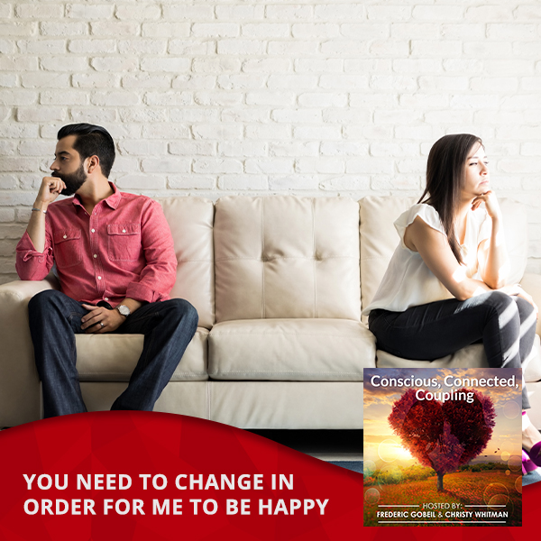 You Need To Change In Order For Me To Be Happy