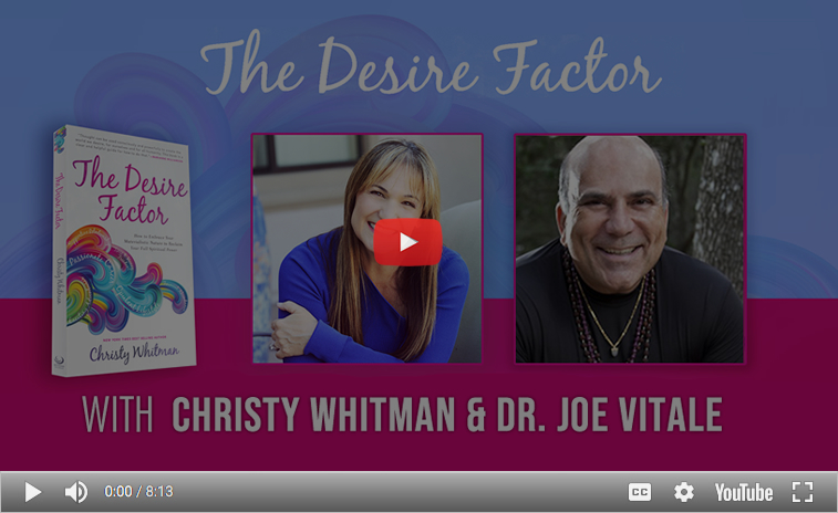The Desire Factor Interview with Christy Whitman and Dr. Joe Vitale