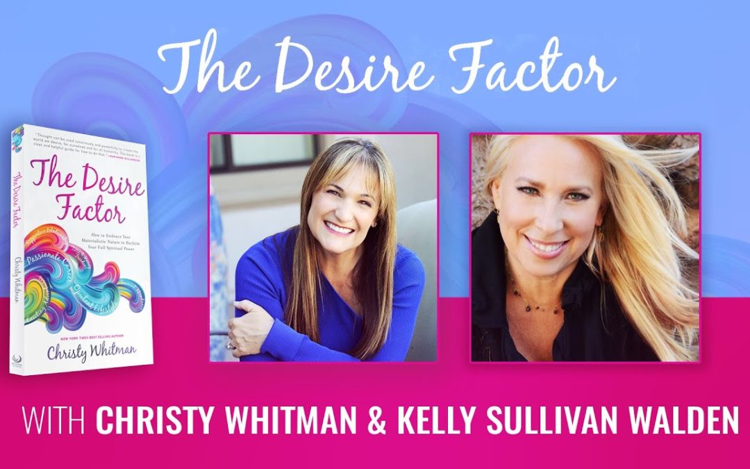 The Desire Factor Expert Interview with Kelly Sullivan Walden