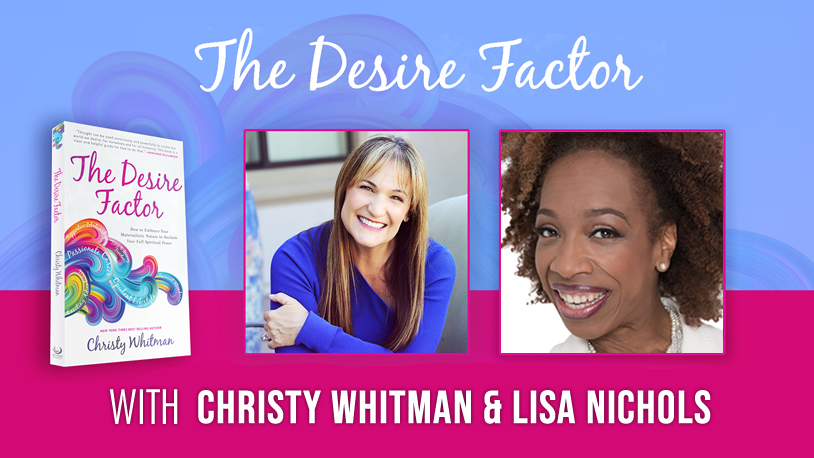 The Desire Factor Expert Interview with Lisa Nichols