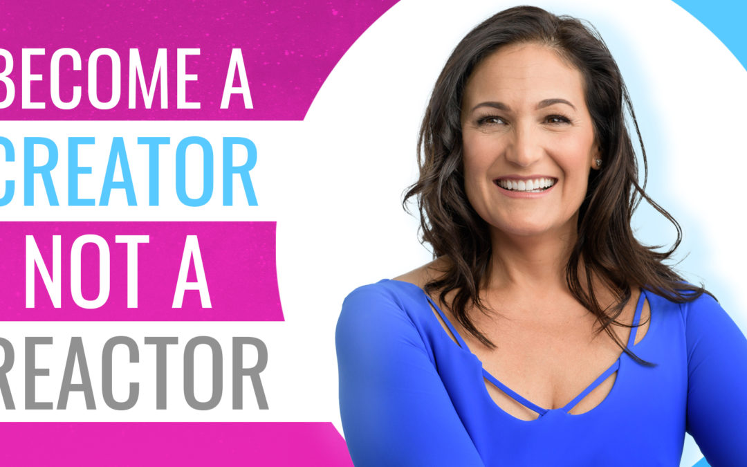 Become a Creator not a Reactor