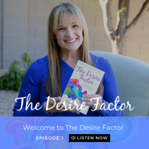 Welcome To The Desire Factor Podcast Welcome To The Desire Factor