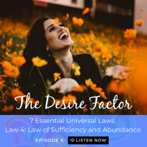 The Desire Factor Podcast Law of Sufficiency and Abundance