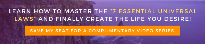 LEARN HOW TO MASTER THE “7 ESSENTIAL UNIVERSAL LAWS” AND FINALLY CREATE THE LIFE YOU DESIRE!