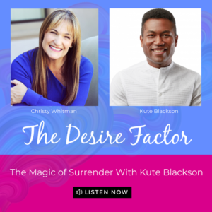 The Magic of Surrender With Kute Blackson